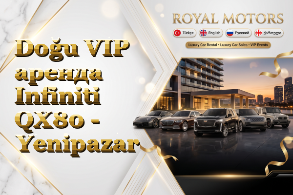 Doğu VIP аренда Infiniti QX80 - Yenipazar