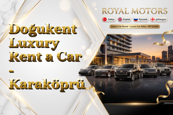Doğukent Luxury Rent a Car - Karaköprü