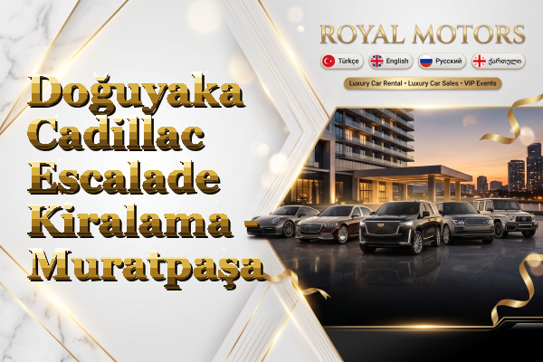 Doğuyaka Cadillac Escalade Kiralama - Muratpaşa