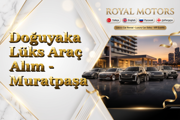 Doğuyaka Lüks Araç Alım - Muratpaşa