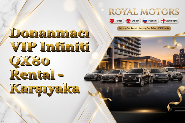 Donanmacı VIP Infiniti QX80 Rental - Karşıyaka