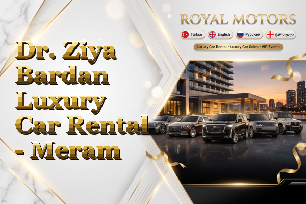 Dr. Ziya Bardan Luxury Car Rental - Meram