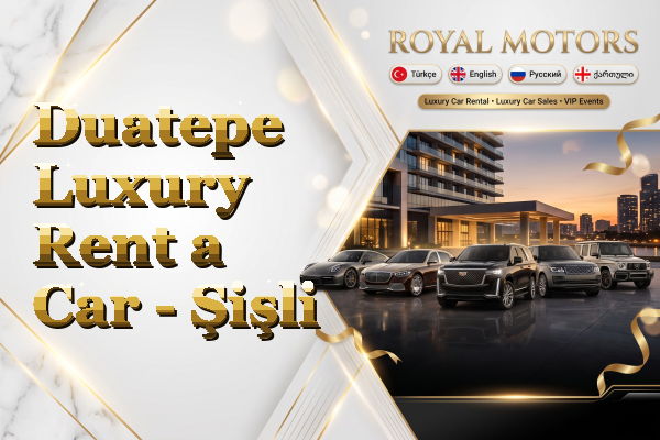 Duatepe Luxury Rent a Car - Şişli
