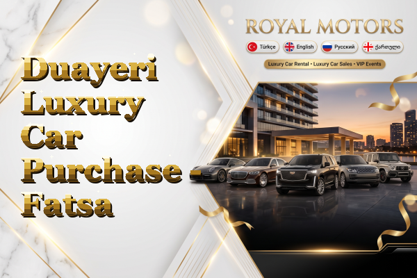 Duayeri Luxury Car Purchase - Fatsa