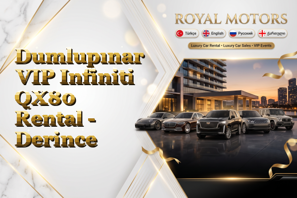 Dumlupınar VIP Infiniti QX80 Rental - Derince