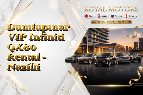 Dumlupınar VIP Infiniti QX80 Rental - Nazilli