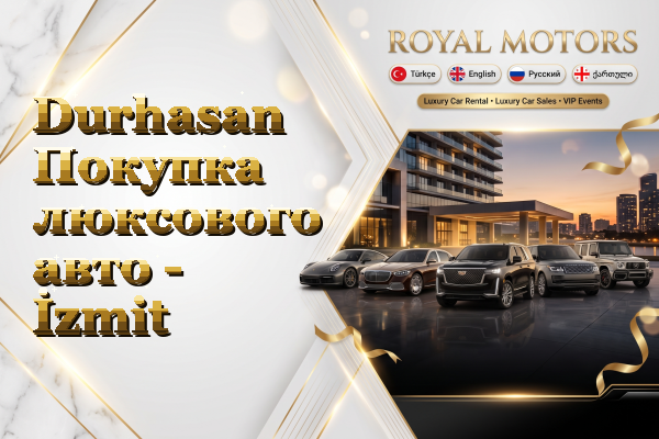Durhasan Покупка люксового авто - İzmit