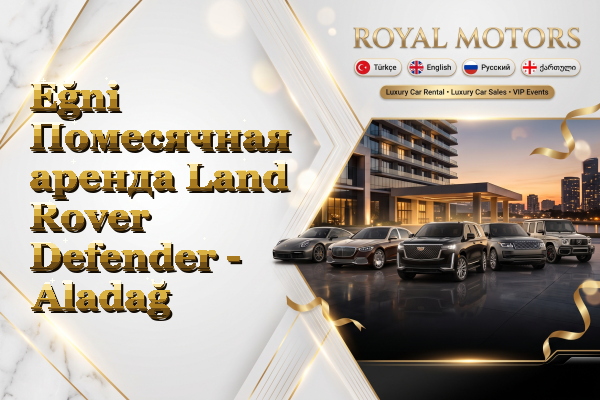 Eğni Помесячная аренда Land Rover Defender - Aladağ