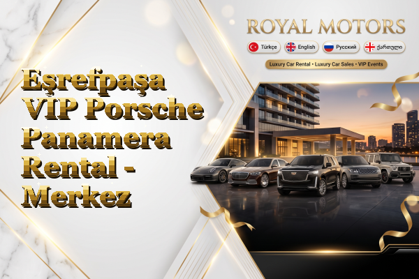 Eşrefpaşa VIP Porsche Panamera Rental - Merkez