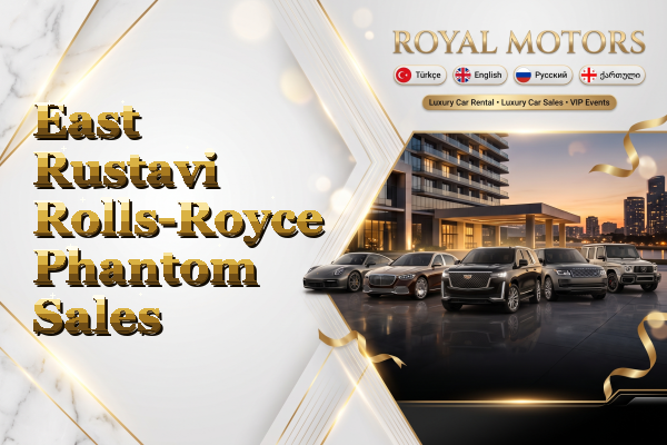 East Rustavi Rolls-Royce Phantom Sales