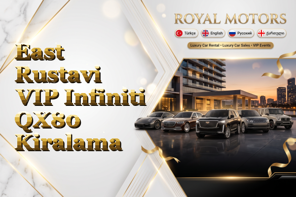 East Rustavi VIP Infiniti QX80 Kiralama