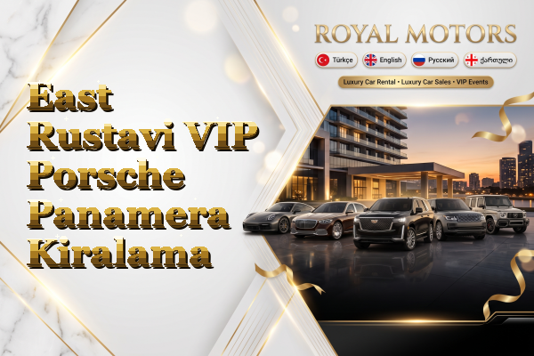 East Rustavi VIP Porsche Panamera Kiralama