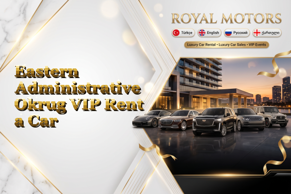 Eastern Administrative Okrug VIP Rent a Car
