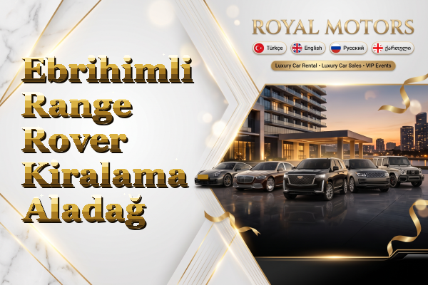 Ebrihimli Range Rover Kiralama - Aladağ