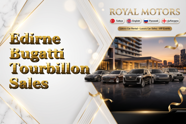 Edirne Bugatti Tourbillon Sales