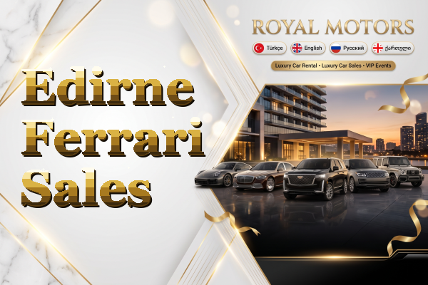 Edirne Ferrari Sales