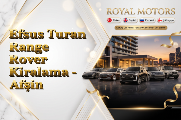 Efsus Turan Range Rover Kiralama - Afşin