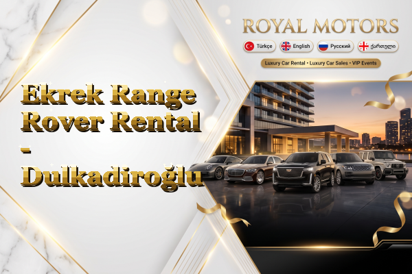 Ekrek Range Rover Rental - Dulkadiroğlu
