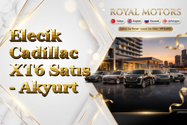 Elecik Cadillac XT6 Satış - Akyurt