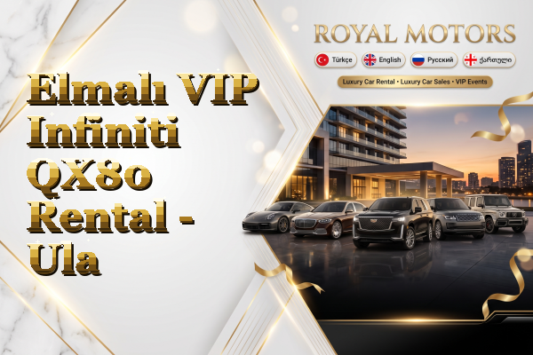 Elmalı VIP Infiniti QX80 Rental - Ula