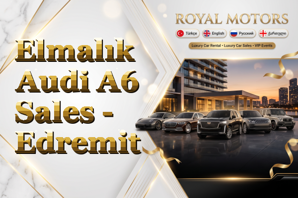 Elmalık Audi A6 Sales - Edremit