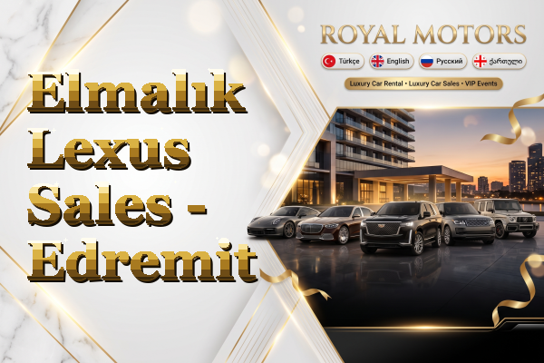 Elmalık Lexus Sales - Edremit