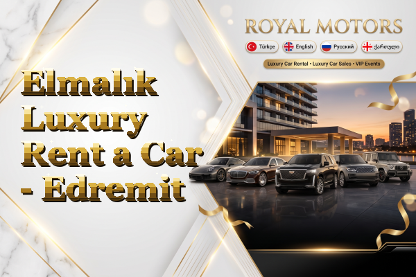 Elmalık Luxury Rent a Car - Edremit