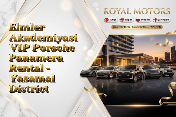 Elmler Akademiyasi VIP Porsche Panamera Rental - Yasamal District