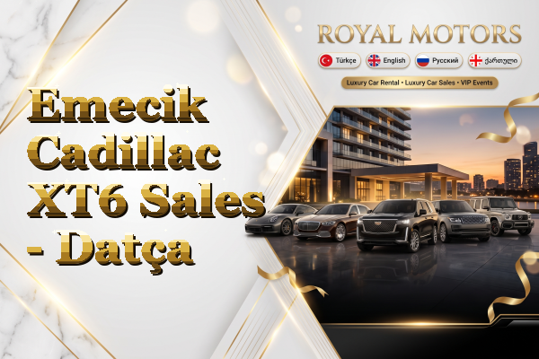 Emecik Cadillac XT6 Sales - Datça