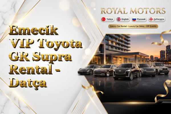 Emecik VIP Toyota GR Supra Rental - Datça