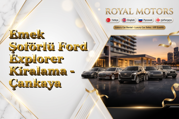 Emek Şoförlü Ford Explorer Kiralama - Çankaya