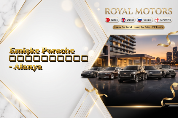Emişke Porsche გაქირავება - Alanya