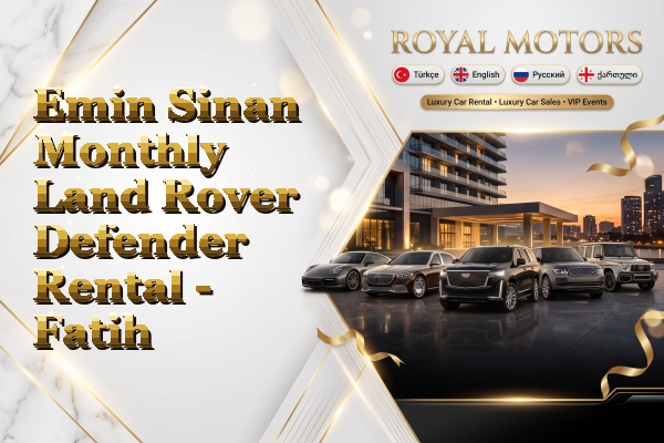 Emin Sinan Monthly Land Rover Defender Rental - Fatih