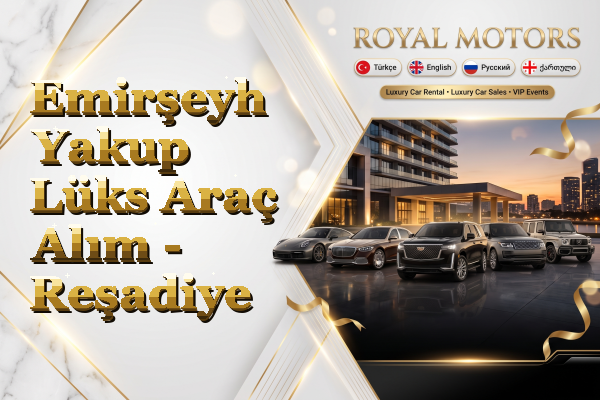 Emirşeyh Yakup Lüks Araç Alım - Reşadiye