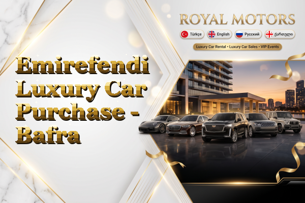Emirefendi Luxury Car Purchase - Bafra