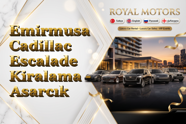 Emirmusa Cadillac Escalade Kiralama - Asarcık
