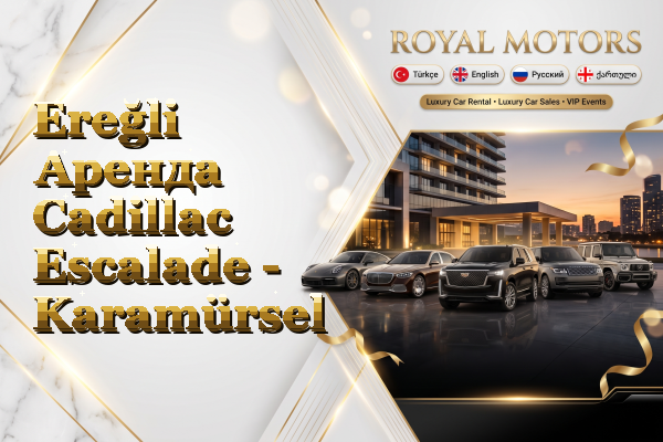 Ereğli Аренда Cadillac Escalade - Karamürsel