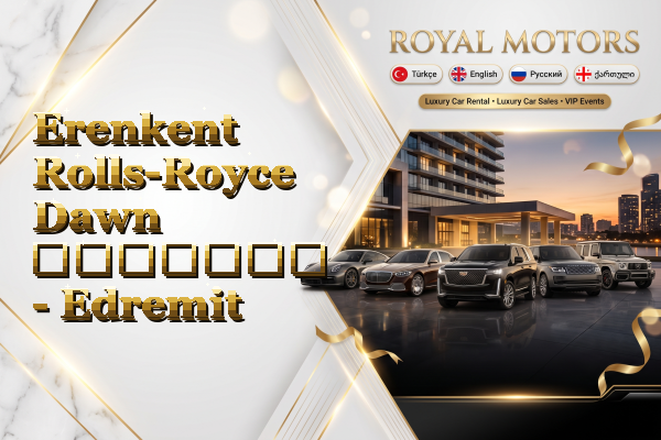 Erenkent Rolls-Royce Dawn გაყიდვა - Edremit