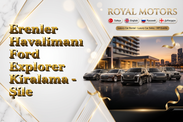 Erenler Havalimanı Ford Explorer Kiralama - Şile