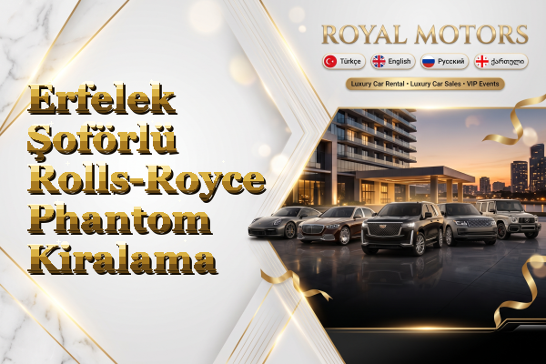 Erfelek Şoförlü Rolls-Royce Phantom Kiralama