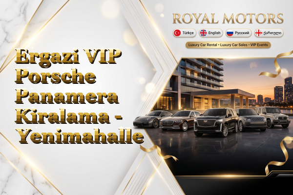 Ergazi VIP Porsche Panamera Kiralama - Yenimahalle