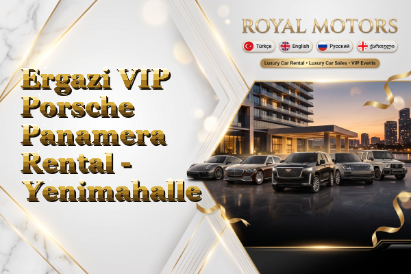 Ergazi VIP Porsche Panamera Rental - Yenimahalle