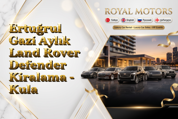 Ertuğrul Gazi Aylık Land Rover Defender Kiralama - Kula