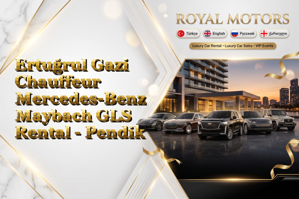 Ertuğrul Gazi Chauffeur Mercedes-Benz Maybach GLS Rental - Pendik