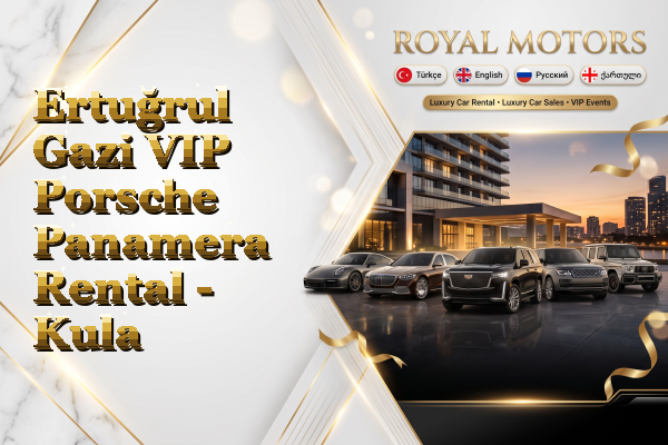 Ertuğrul Gazi VIP Porsche Panamera Rental - Kula