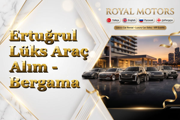 Ertuğrul Lüks Araç Alım - Bergama