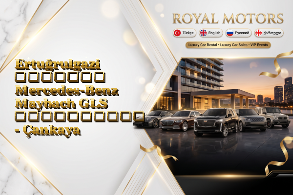 Ertuğrulgazi მძღოლით Mercedes-Benz Maybach GLS გაქირავება - Çankaya