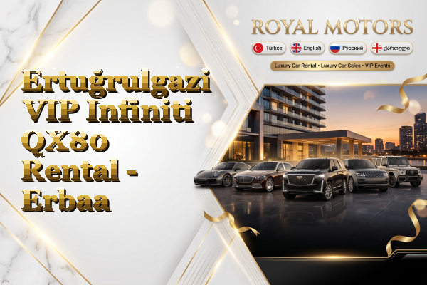 Ertuğrulgazi VIP Infiniti QX80 Rental - Erbaa