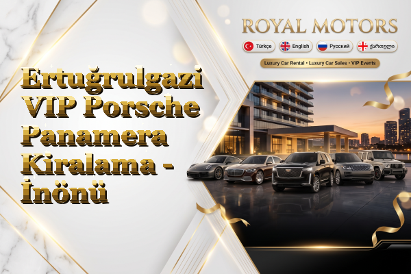 Ertuğrulgazi VIP Porsche Panamera Kiralama - İnönü