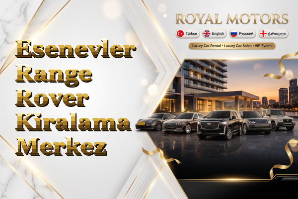 Esenevler Range Rover Kiralama - Merkez